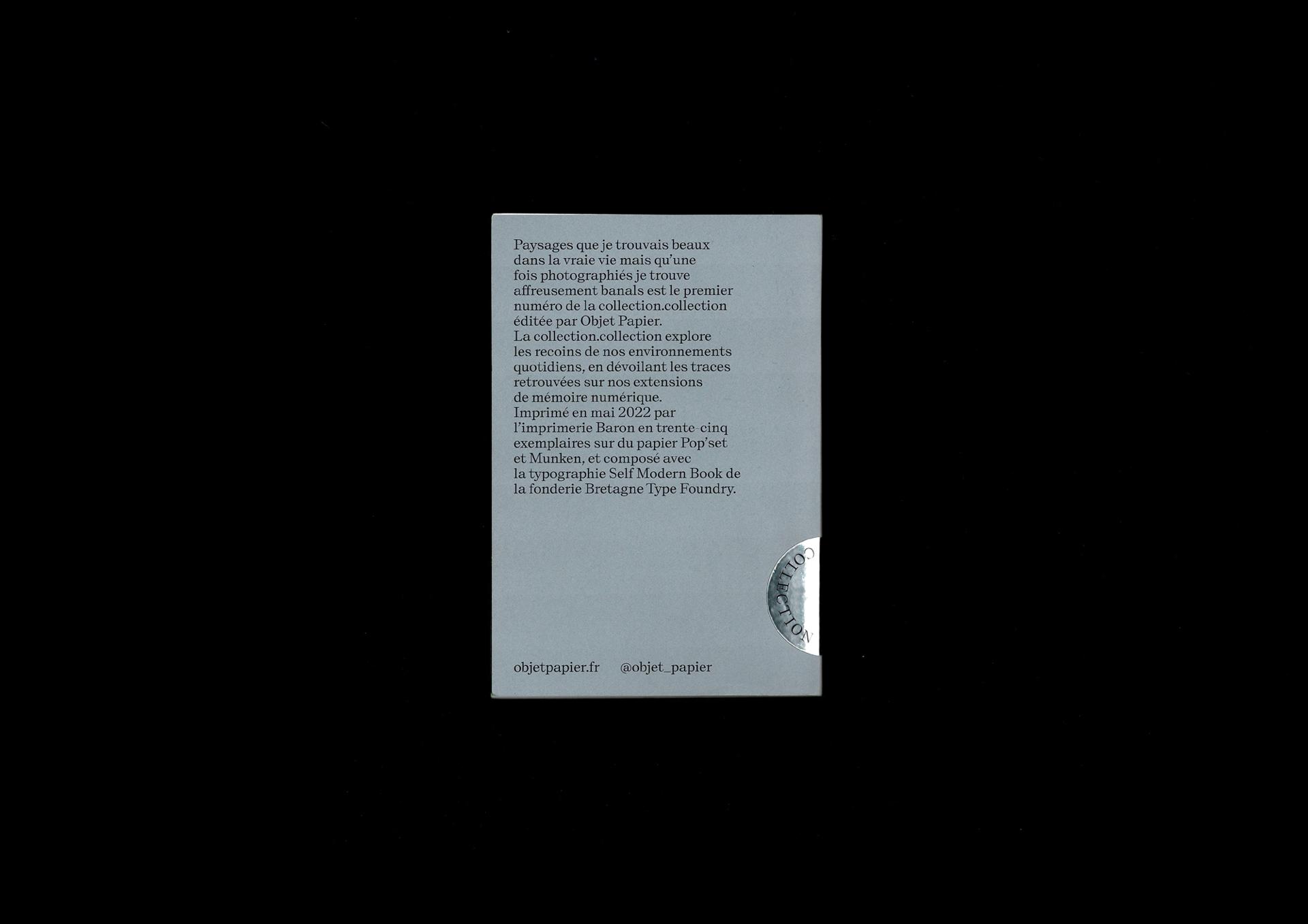 Dos du livre édité par Objet Papier, Paysages que je trouvais beaux dans la vraie vie mais qu’une fois photographiés je trouve affreusement banals.